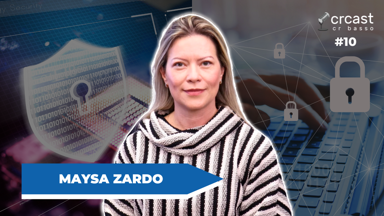 CRCAST #10 - (LGPD - Lei Geral de Proteção de Dados) com Maysa Zardo