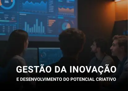 Gestão da Inovação e Desenvolvimento do Potencial Criativo