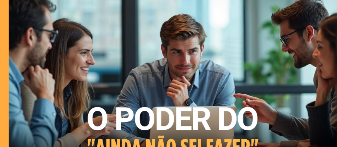 O poder do ainda não sei fazer